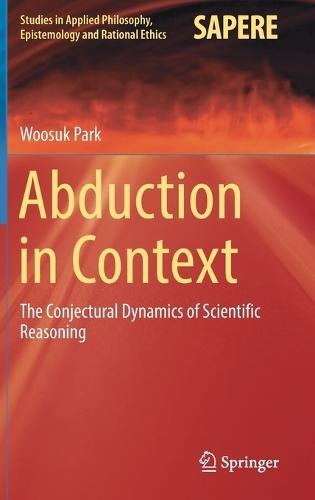 Abduction in Context: The Conjectural Dynamics of Scientific Reasoning