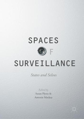 Spaces of Surveillance: States and Selves