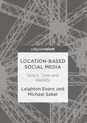 Location-Based Social Media: Space, Time and Identity