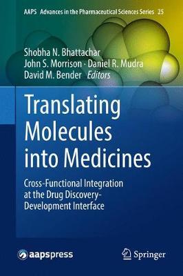 Translating Molecules into Medicines: Cross-Functional Integration at the Drug Discovery-Development Interface
