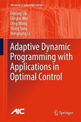 Adaptive Dynamic Programming with Applications in Optimal Control