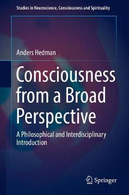 Consciousness from a Broad Perspective: A Philosophical and Interdisciplinary Introduction