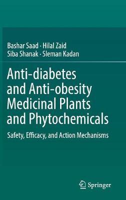 Anti-diabetes and Anti-obesity Medicinal Plants and Phytochemicals: Safety, Efficacy, and Action Mechanisms