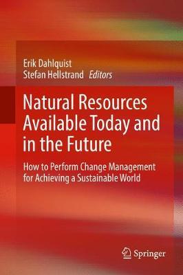 Natural Resources Available Today and in the Future: How to Perform Change Management for Achieving a Sustainable World