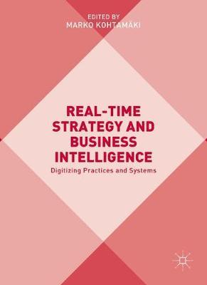 Real-time Strategy and Business Intelligence: Digitizing Practices and Systems