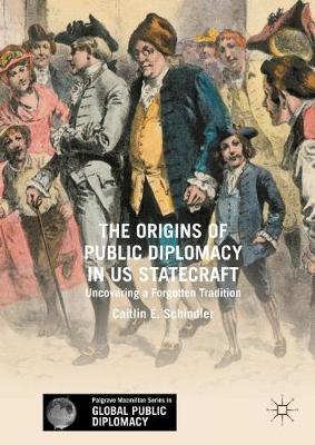 The Origins of Public Diplomacy in US Statecraft: Uncovering a Forgotten Tradition