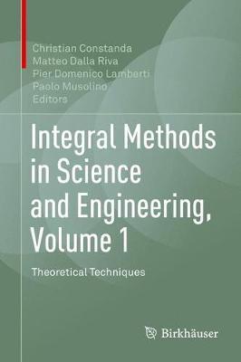 Integral Methods in Science and Engineering, Volume 1: Theoretical Techniques
