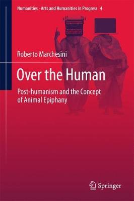 Over the Human: Post-humanism and the Concept of Animal Epiphany