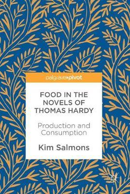 Food in the Novels of Thomas Hardy: Production and Consumption