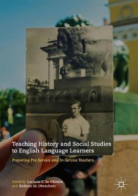 Teaching History and Social Studies to English Language Learners: Preparing Pre-Service and In-Service Teachers