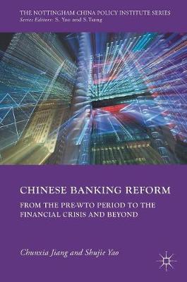 Chinese Banking Reform: From the Pre-WTO Period to the Financial Crisis and Beyond