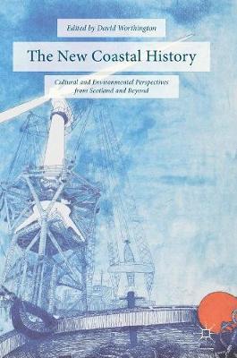 The New Coastal History: Cultural and Environmental Perspectives from Scotland and Beyond