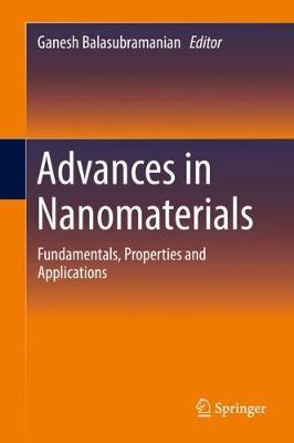 Advances in Nanomaterials: Fundamentals, Properties and Applications