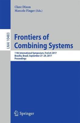 Frontiers of Combining Systems: 11th International Symposium, FroCoS 2017, Brasília, Brazil, September 27-29, 2017, Proceedings