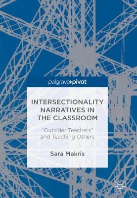 Intersectionality Narratives in the Classroom: “Outsider Teachers” and Teaching Others