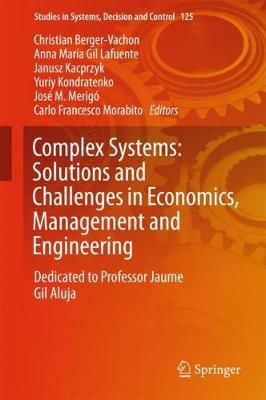 Complex Systems: Solutions and Challenges in Economics, Management and Engineering: Dedicated to Professor Jaime Gil Aluja