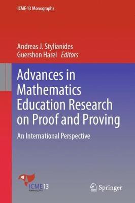 Advances in Mathematics Education Research on Proof and Proving: An International Perspective