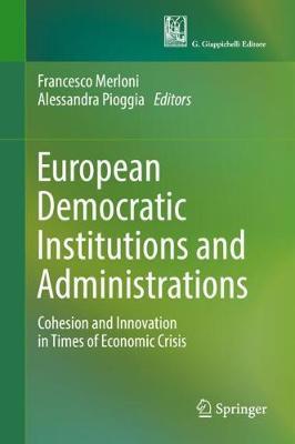 European Democratic Institutions and Administrations: Cohesion and Innovation in Times of Economic Crisis