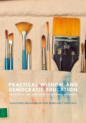 Practical Wisdom and Democratic Education: Phronesis, Art and Non-traditional Students