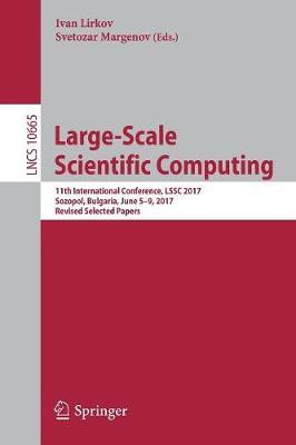 Large-Scale Scientific Computing: 11th International Conference, LSSC 2017, Sozopol, Bulgaria, June 5-9, 2017, Revised Selected Papers