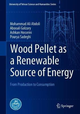 Wood Pellet as a Renewable Source of Energy: From Production to Consumption