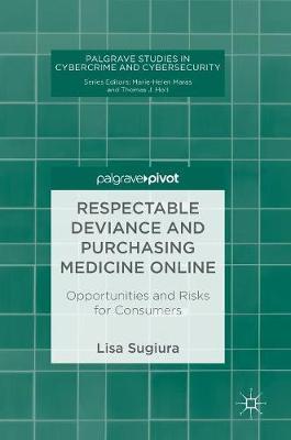 Respectable Deviance and Purchasing Medicine Online: Opportunities and Risks for Consumers