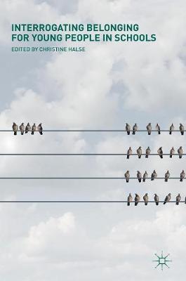 Interrogating Belonging for Young People in Schools