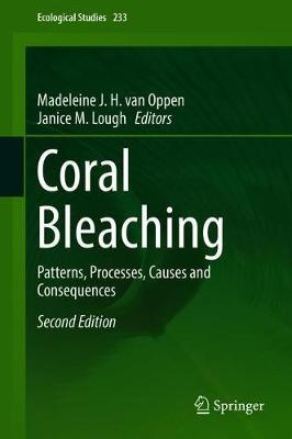 Coral Bleaching: Patterns, Processes, Causes and Consequences