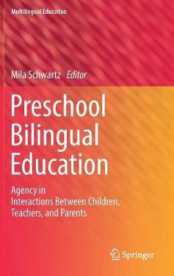 Preschool Bilingual Education: Agency in Interactions Between Children, Teachers, and Parents