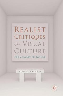 Realist Critiques of Visual Culture: From Hardy to Barnes