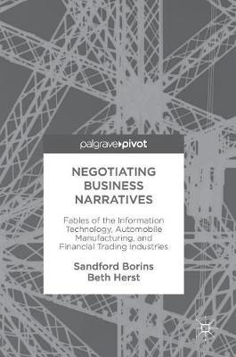 Negotiating Business Narratives: Fables of the Information Technology, Automobile Manufacturing, and Financial Trading Industries