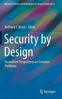 Security by Design: Innovative Perspectives on Complex Problems