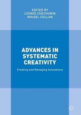 Advances in Systematic Creativity: Creating and Managing Innovations