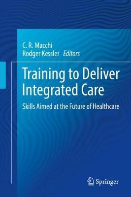 Training to Deliver Integrated Care: Skills Aimed at the Future of Healthcare