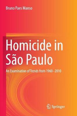 Homicide in São Paulo: An Examination of Trends from 1960-2010