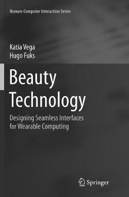 Beauty Technology: Designing Seamless Interfaces for Wearable Computing