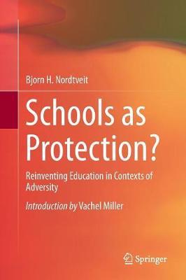 Schools as Protection?: Reinventing Education in Contexts of Adversity