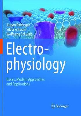 Electrophysiology: Basics, Modern Approaches and Applications