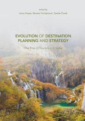 Evolution of Destination Planning and Strategy: The Rise of Tourism in Croatia