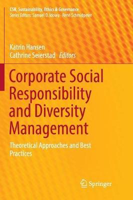 Corporate Social Responsibility and Diversity Management: Theoretical Approaches and Best Practices