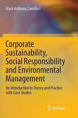 Corporate Sustainability, Social Responsibility and Environmental Management: An Introduction to Theory and Practice with Case Studies