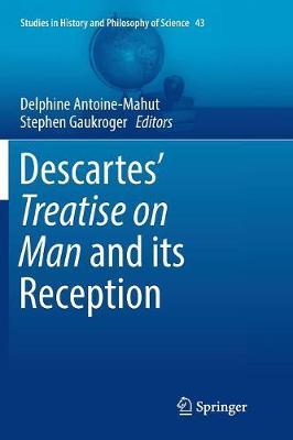 Descartes’ Treatise on Man and its Reception