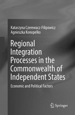 Regional Integration Processes in the Commonwealth of Independent States: Economic and Political Factors