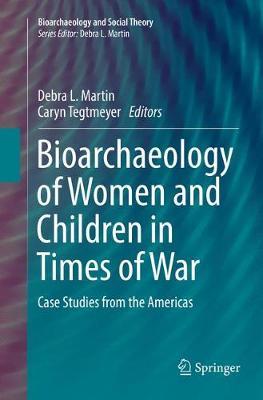 Bioarchaeology of Women and Children in Times of War: Case Studies from the Americas