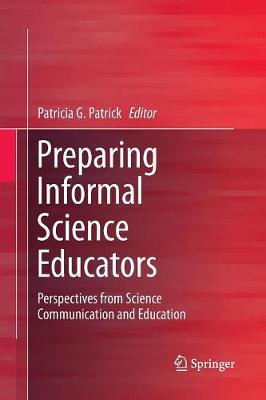Preparing Informal Science Educators: Perspectives from Science Communication and Education