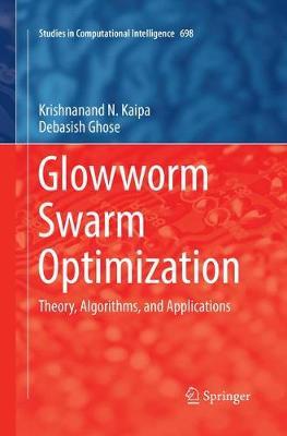 Glowworm Swarm Optimization: Theory, Algorithms, and Applications