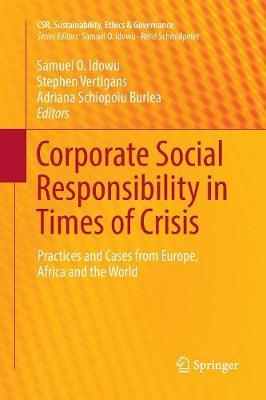 Corporate Social Responsibility in Times of Crisis: Practices and Cases from Europe, Africa and the World