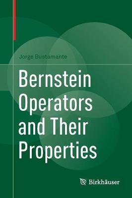 Bernstein Operators and Their Properties