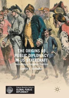 The Origins of Public Diplomacy in US Statecraft: Uncovering a Forgotten Tradition