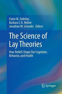 The Science of Lay Theories: How Beliefs Shape Our Cognition, Behavior, and Health